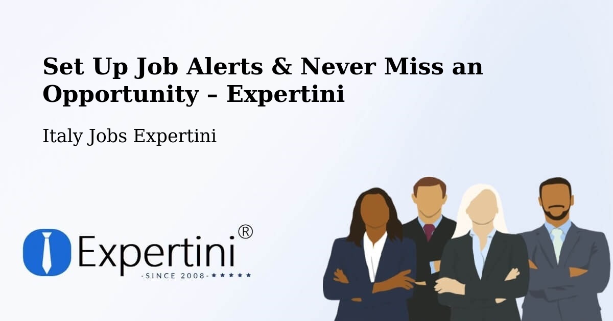 Job Alerts Guide – Get Notified About New Jobs in Gorle - Gorle, Italy Jobs Expertini