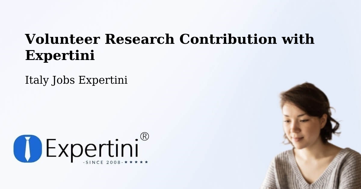 Volunteer Research Contribution Program – Gorle - Italy Jobs Expertini